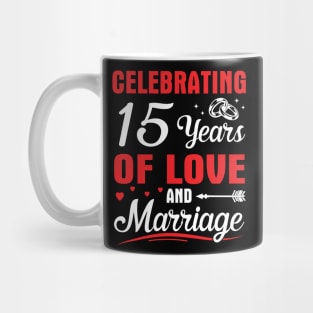 Celebrating 15 Years Of Love And Marriage Happy Husband Wife Papa Nana Uncle Aunt Brother Sister Mug